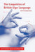 The Linguistics of British Sign Language: An Introduction by Bencie (City University London) Woll