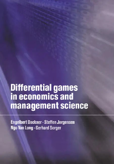 Differential Games in Economics and Management Science by Engelbert Dockner, Ngo Van Long, Ngo Van Long