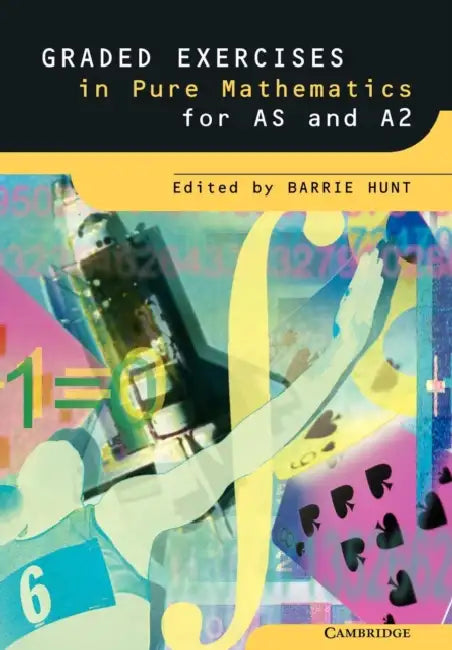 Graded Exercises in Pure Mathematics by Barrie Hunt