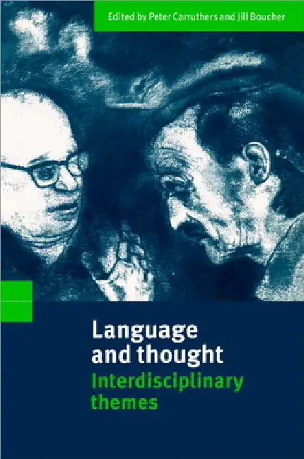 Language and Thought: Interdisciplinary Themes by Peter Carruthers