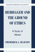 Heidegger & the Ground of Ethics: A Study of Mitsein (Modern European Philosophy) by Frederick A. Olafson