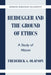 Heidegger & the Ground of Ethics: A Study of Mitsein (Modern European Philosophy)