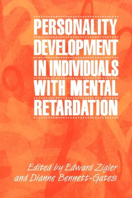 Personality Development in Individuals with Mental Retardation by Edward Zigler, Dianne Bennett-Gates, Donald J. Cohen