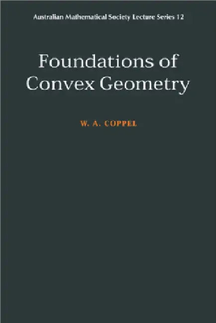 Foundations of Convex Geometry by W. a. Coppel