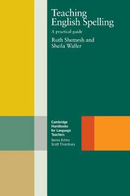 Teaching English Spelling: A Practical Guide by Ruth Shemesh
