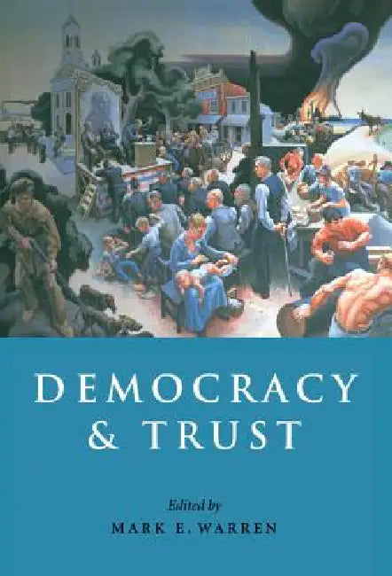 Democracy and Trust by Mark E. Warren