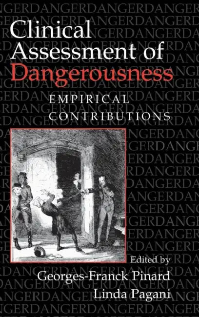 Clinical Assessment of Dangerousness by Georges-Franck Pinard, Linda Pagani