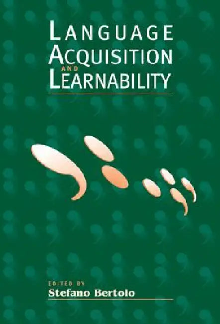 Language Acquisition and Learnability by Stefano Bertolo