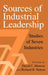 Sources of Industrial Leadership: Studies of Seven Industries by David C. Mowery, Richard C. Nelson