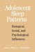 Adolescent Sleep Patterns by Mary A. Carskadon