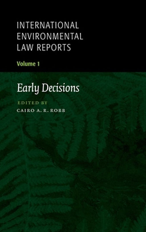 International Environmental Law Reports by Cairo A.R. Robb