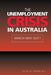 The Unemployment Crisis In Australia: Which Way Out? by Stephen Bell