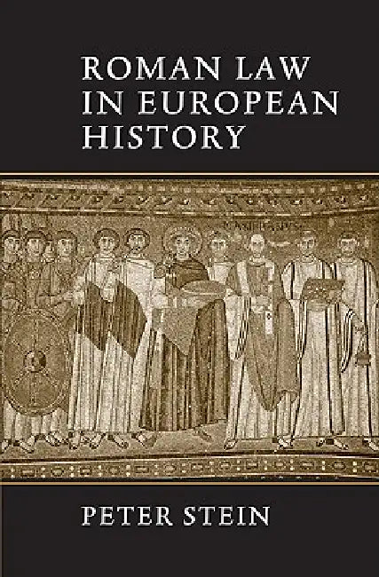 Roman Law in European History by Peter Stein