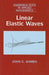 Linear Elastic Waves by John G. Harris