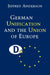 German Unification and the Union of Europe: The Domestic Politics of Integration Policy by Jeffrey J. Anderson, Anderson Jeffrey