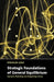 Strategic Foundations of General Equilibrium: Dynamic Matching and Bargaining Games by Douglas Gale