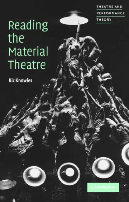Reading the Material Theatre by Ric Knowles, Richard Knowles, Tracy C. Davis