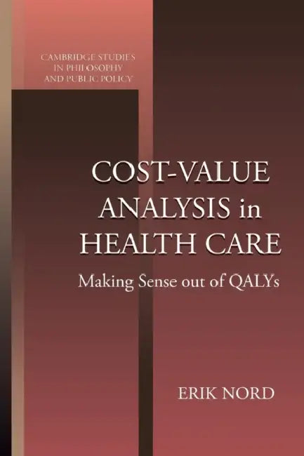 Cost-Value Analysis in Health Care by Erik Nord