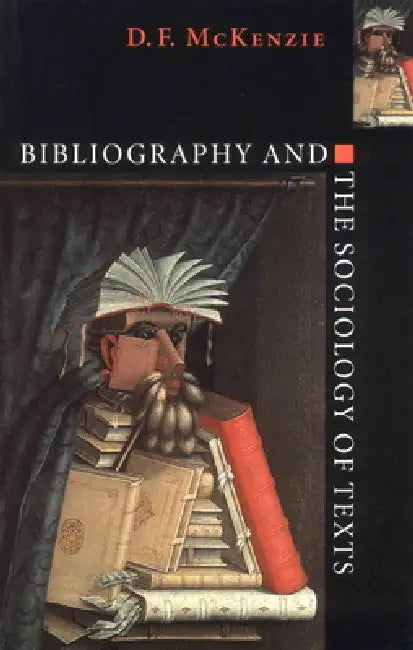 Bibliography and the Sociology of Texts by D. F. McKenzie