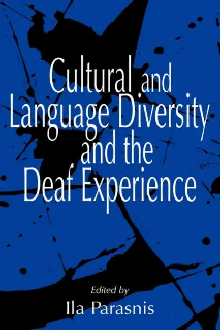 Cultural and Language Diversity and the Deaf Experience by Ila Parasnis