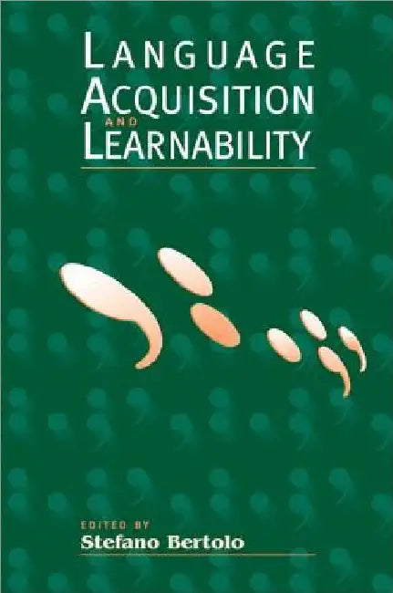 Language Acquisition and Learnability by Stefano Bertolo