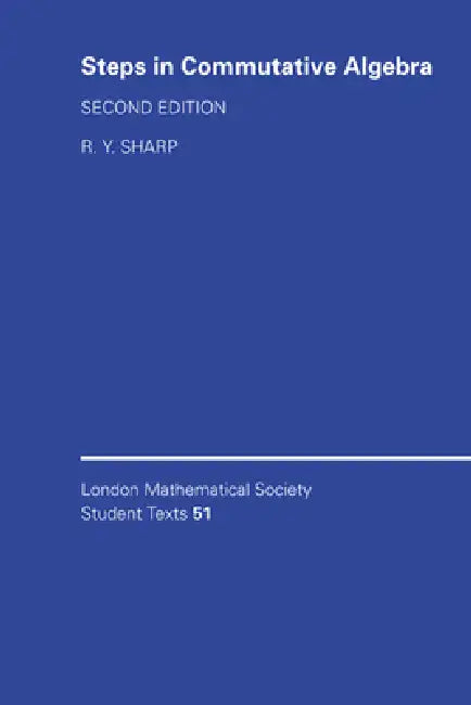 Steps in Commutative Algebra by R. Y. Sharp, Rodney Y. Sharp, C. M. Series