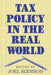 Tax Policy in the Real World by Joel Slemrod
