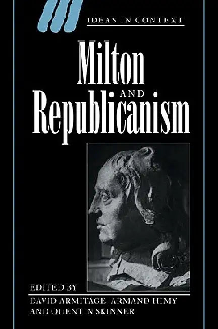 Milton and Republicanism by David Armitage, Quentin Skinner, Armand Himy