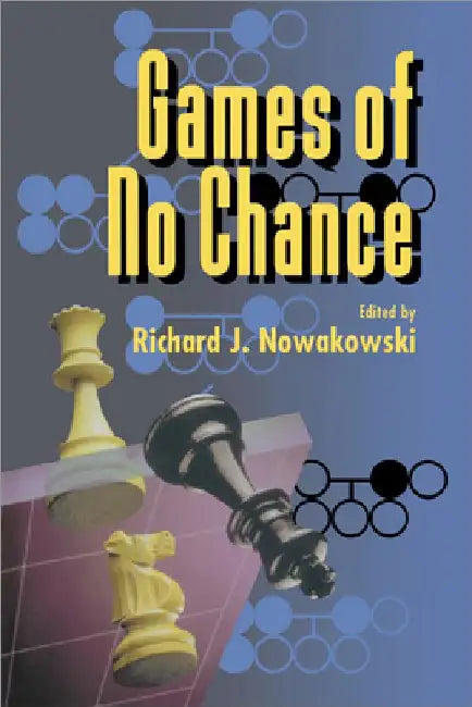Games of No Chance by R. Nowakowski