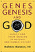 Genes, Genesis, and God: Values and Their Origins in Natural and Human History by III Rolston Holmes