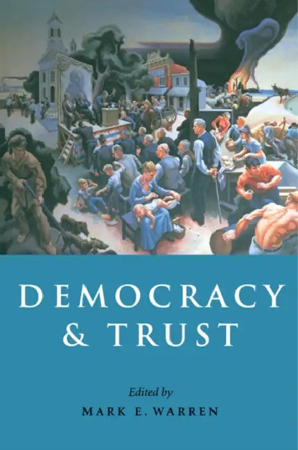 Democracy and Trust by Mark Warren