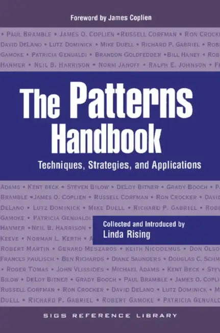 The Patterns Handbook: Techniques, Strategies, and Applications by Linda Rising, Donald G. Firesmith, James Coplien