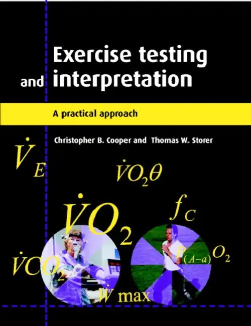 Exercise Testing and Interpretation: A Practical Approach by Christopher B. Cooper, Thomas W. Storer