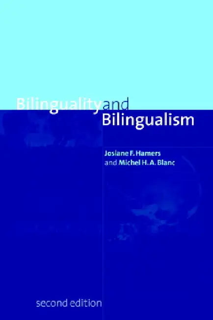 Bilinguality and Bilingualism by Michel Blanc, Josiane F. Hamers, Josiane Hamers