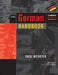 The German Handbook: Your Guide to Speaking and Writing German by Paul Webster