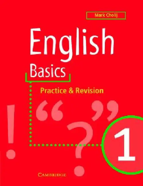 English Basics 1: Practice and Revision by Mark Cholij