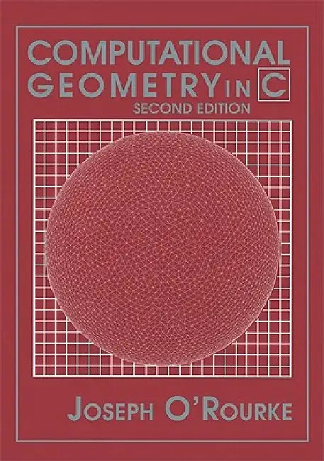 Computational Geometry in C by Joseph O'Rourke