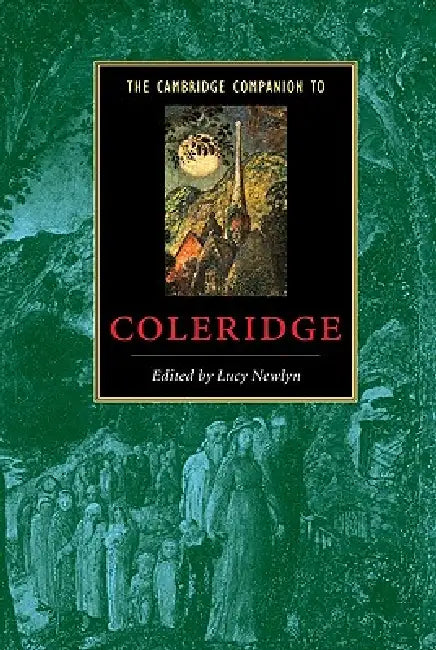 The Cambridge Companion to Coleridge by Lucy Newlyn, Newlyn Lucy