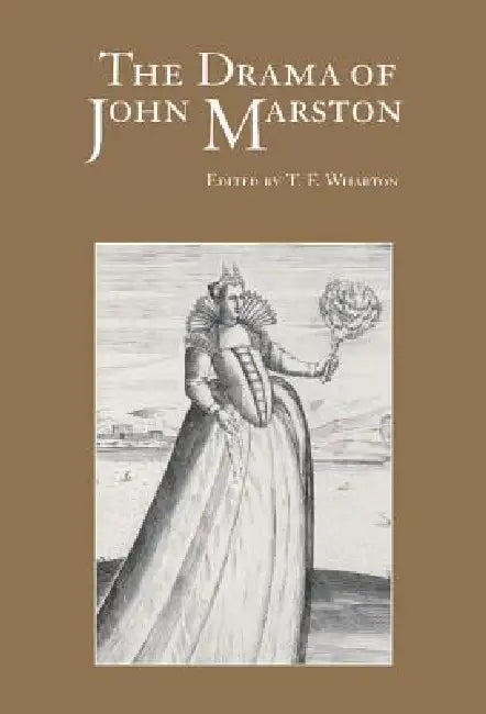 The Drama of John Marston by T. F. Wharton