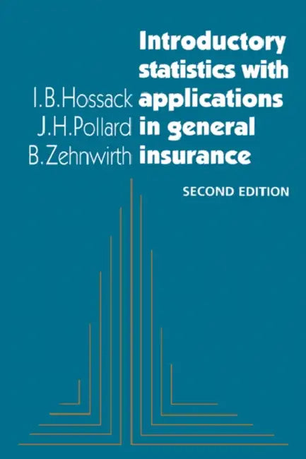 Introductory Statistics with Applications in General Insurance by I. B. Hossack, J. H. Pollard, B. Zehnwirth