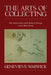 The Arts of Collecting: Padre Sebastiano Resta and the Market for Drawings in Early Modern Europe by Genevieve Warwick