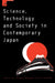 Science, Technology and Society in Contemporary Japan by Morris Low, Shigeru Nakayama, Hitoshi Yoshioka