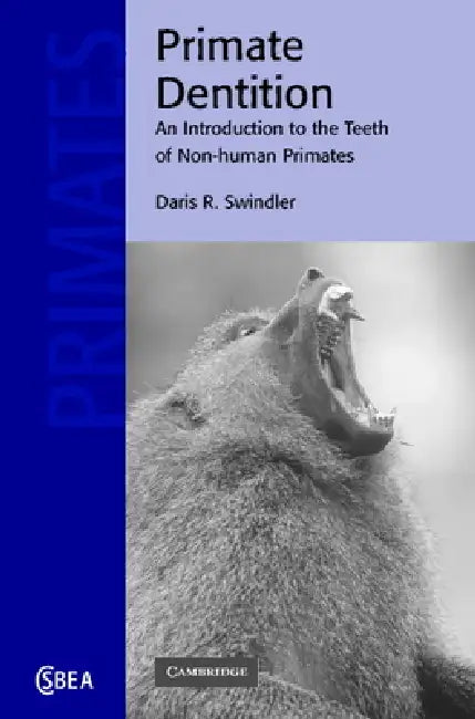Primate Dentition by Daris R. Swindler