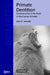Primate Dentition by Daris R. Swindler