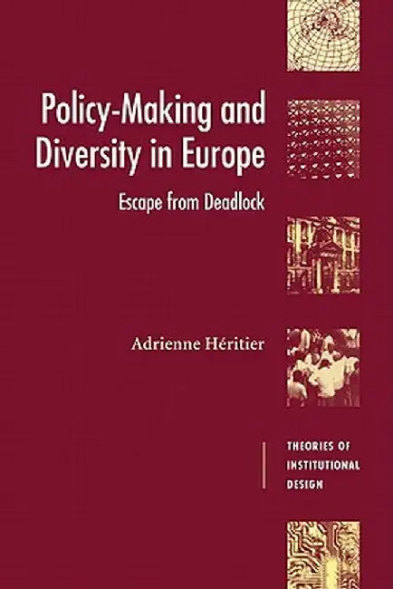 Policy-Making And Diversity In Europe: Escape from Deadlock by Adrienne Heritier