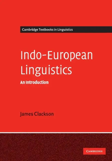 Indo-European Linguistics by James Clackson