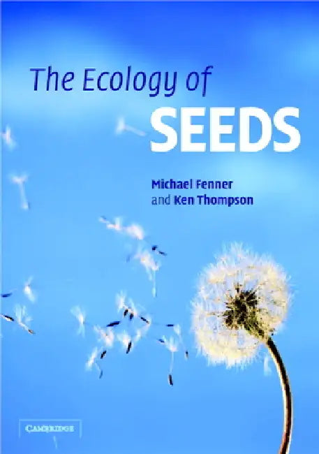 The Ecology of Seeds by Michael Fenner, Ken Thompson