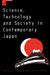 Science, Technology and Society in Contemporary Japan by Morris Low, Nakayama Shigeru, Hitoshi Yoshioka