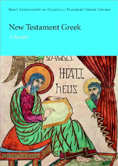 New Testament Greek by Joint Association of Classical Teachers
