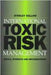International Toxic Risk Management: Ideals, Interests and Implementation by Aynsley Kellow